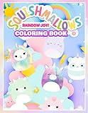 Rainbow Joy! - Squishmallows Coloring Book: An Awesome Item For Kids And Fans To Enjoy In Sparetime...