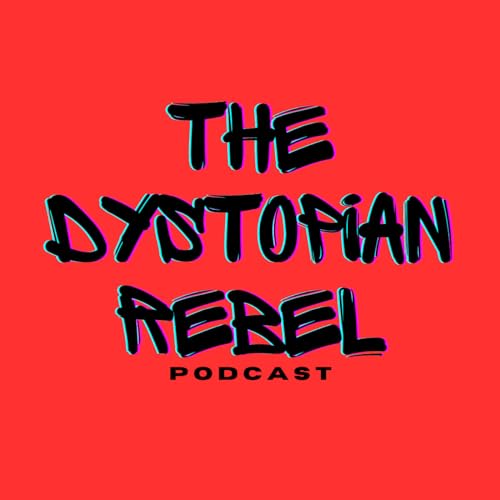 The Dystopian Rebel Podcast cover art