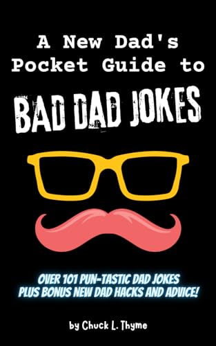 A New Dads Pocket Guide to Bad Dad Jokes: Over
