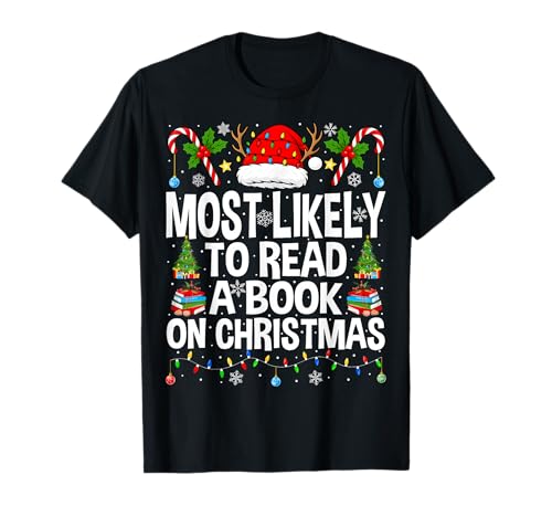Most Likely to Read A Book On Christmas Matching Family Xmas T-Shirt