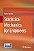 Statistical Mechanics for Engineers