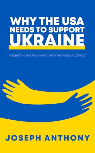 Why The Usa Needs To Support Ukraine: Understanding The Imperative In The Face Of Conflict