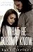 What He Doesn't Know (What He Doesn't Know Duet Book 1)