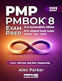 PMP PMBOK 8 EXAM PREP: AI & Sustainability Edition — Complete Study Guide | Current ECO Aligned | Predictive, Agile & Hybrid | 8 Mock Exams.