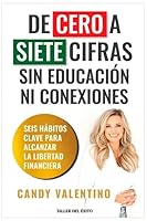 DE CERO A SIETE CIFRAS SIN EDUCACIÓN NI CONEXIONES 9580101450 Book Cover
