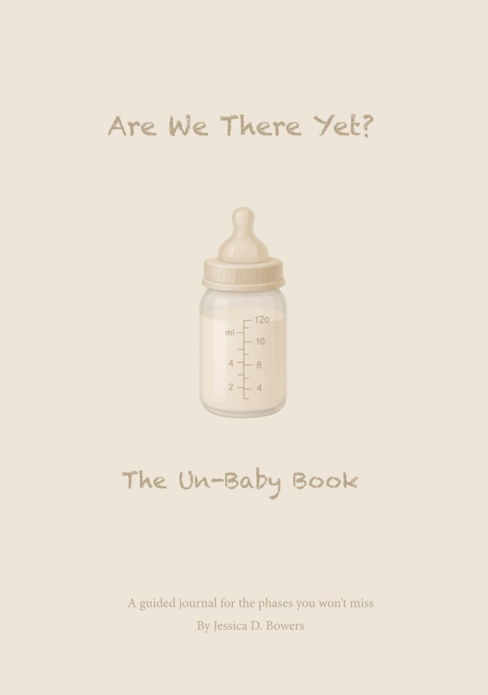 Are We There Yet? The Un-Baby Book: A Hilarious Guided Journal for the Hard, Messy, and Unfiltered Moments of Motherhood