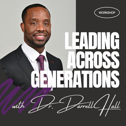Dr. Darrell Hall | Leading Across Generations