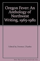 Oregon Fever: An Anthology of Northwest Writing, 1965-1982 0964340895 Book Cover