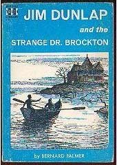 Jim Dunlap and the strange Dr. Brockton (Moody ... B0007FPKY4 Book Cover