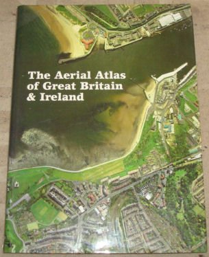 Image of The Aerial Atlas Of Great Britain & Ireland