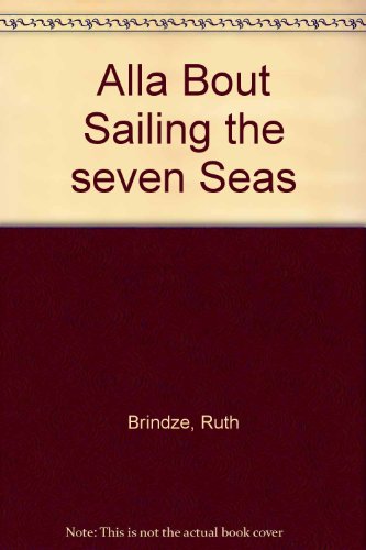 Alla Bout Sailing the seven Seas B000MHQVLI Book Cover