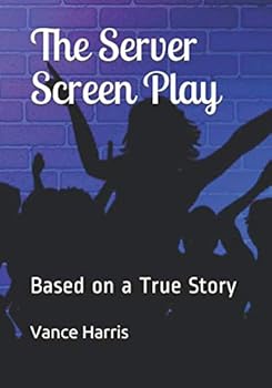 Paperback The Server: Screen Play Based On A True Story, A Romantic Comedy Book