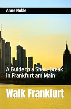 Paperback Walk Frankfurt: A Guide to a Short Break in Frankfurt am Main Book