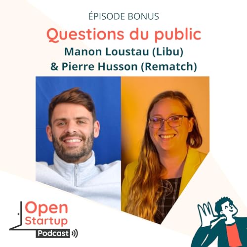 Bonus - Questions du public avec Manon Loustau (Libu) & Pierre Husson (Rematch)