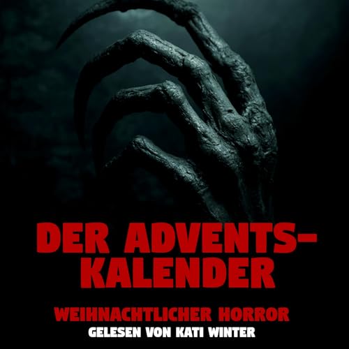 Der Adventskalender | Horror H&ouml;rgeschichte zum Einschlafen | H&ouml;rbuch Horror | Creepypasta | Gruselgeschichte