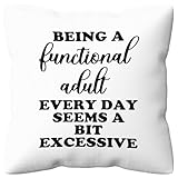 kdqua Being a Functional Adult Every Day Seems a Excessive Funny Pillow Covers 18x18, Funny Sarcastic Sayings Throw Pillow Covers for Cushion Sofa Bedroom Decor