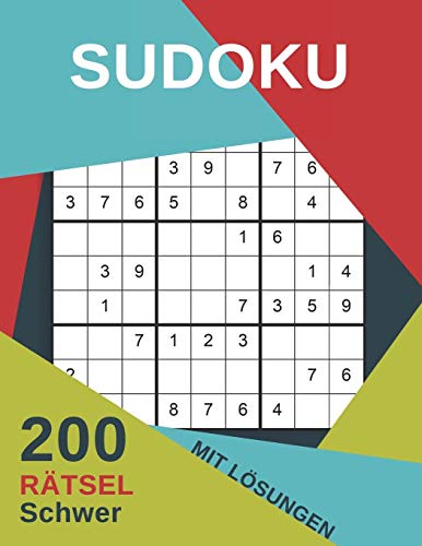 Sudoku 200 Rätsel Schwer Mit Lösungen: Denksport Für Erwachsene und Kinder mit Anleitung 9x9 - Rätselblock Großdruck mit Lösungen (German Edition)