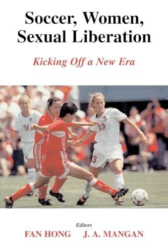 Soccer, Women, Sexual Liberation (Sport in the Global Society)