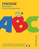 findefix daten ändern  Findefix - Wörterbuch für die Grundschule - Deutsch - Ausgabe 2006: Wörterbuch mit vereinfachter Ausgangsschrift - Mit Bild-Wörterbuch Französisch
