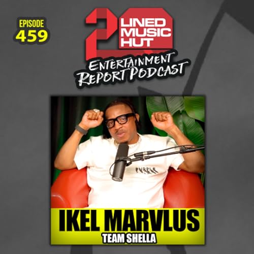 EPISODE #459 IKEL MARVLUS ((TEAM SHELLA)) UNFILTERED
