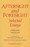 Aftersight and Foresight: Selected Essays