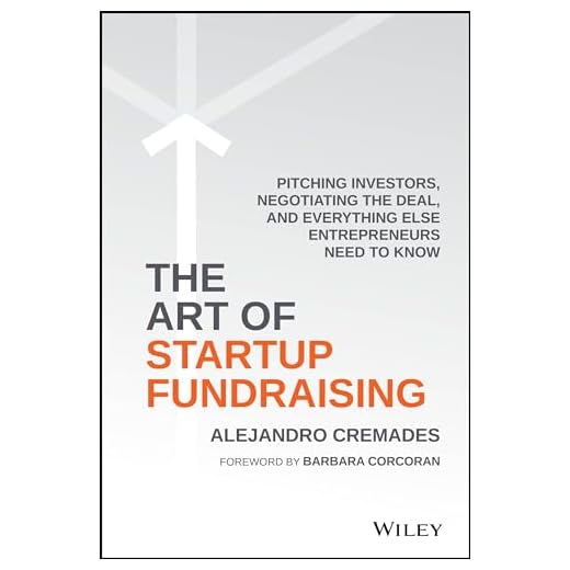 The Art of Startup Fundraising: Pitching Investors, Negotiating the Deal, and Everything Else Entrepreneurs Need to Know