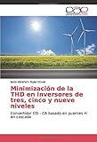 puente h arduino datasheet  Minimización de la THD en inversores de tres, cinco y nueve niveles: Convertidor CD - CA basado en puentes H en cascada