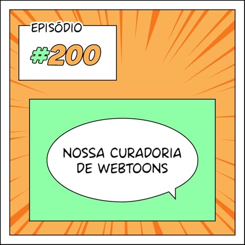 200 Como fazemos a nossa curadoria de webtoons?