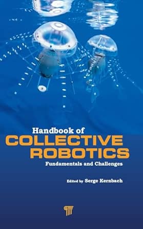 Handbook of Collective Robotics: Fundamentals and Challenges book cover