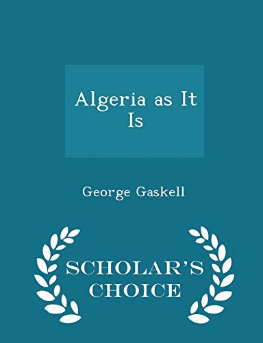Algeria as It Is - Scholar's Choice Edition 1298397952 Book Cover