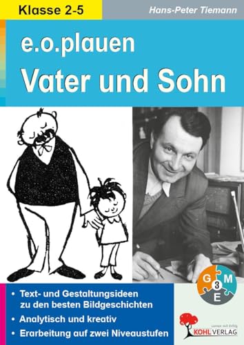 e.o.plauen Vater und Sohn Bildergeschichten Deutsch Grundschule Sekundarstufe Klasse 2 3 4 5 | Kreatives Schreiben Aufsatz Dialoge differenziert | 48 ... zu den besten Bildgeschichten