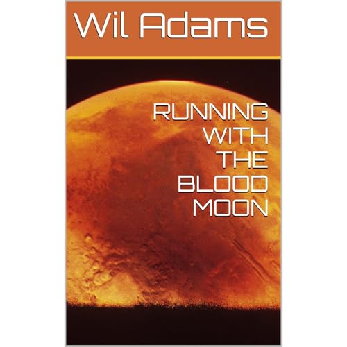 RUNNING WITH THE BLOOD MOON Audiobook By Wil Adams cover art