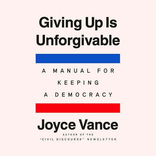 Giving Up Is Unforgivable Audiolibro Por Joyce Vance arte de portada