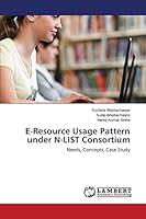 E-Resource Usage Pattern under N-LIST Consortium 3659647764 Book Cover