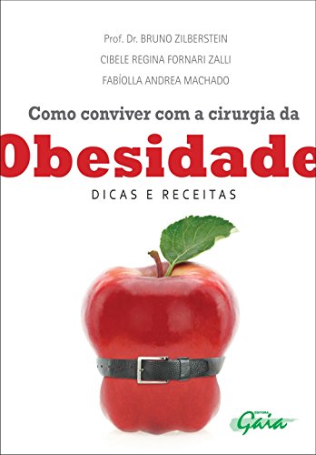 Como conviver com a cirurgia da obesidade: dicas e receitas