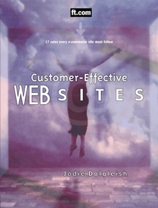 Customer Effective Websites (Prentice Hall (engl. Titel)) Customer Effective Websites (Prentice Hall (engl. Titel))