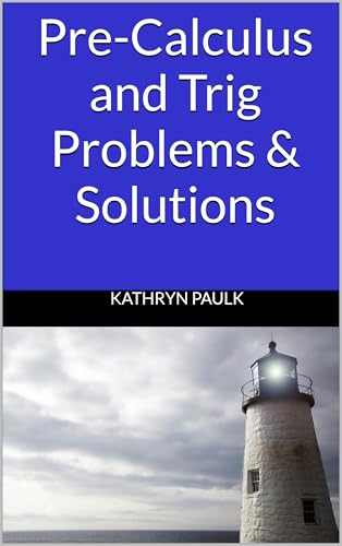 Pre-Calculus and Trig Problems & Solutions