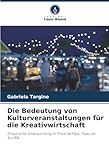 Die Bedeutung von Kulturveranstaltungen für die Kreativwirtschaft: Empirische Untersuchung in Praia da Pipa, Tibau do Sul/RN