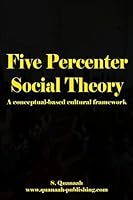 Five Percenter Social Theory: A conceptual-based cultural framework 1511873337 Book Cover