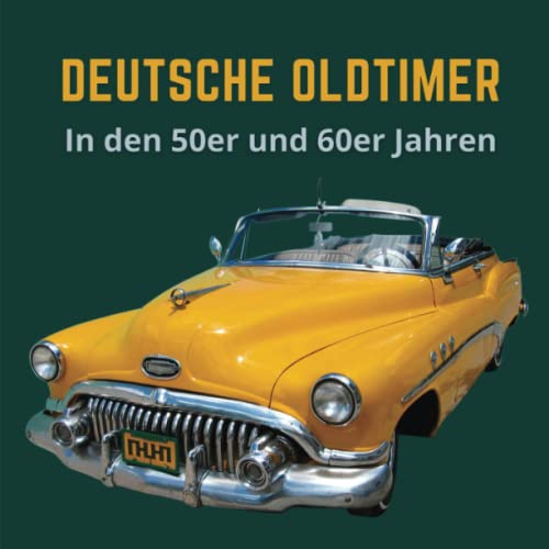 Deutsche Oldtimer: In den 50er und 60er Jahren. Automobil Bildband für Demenzkranke und Senioren