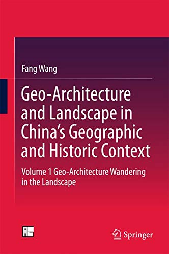 Buy Geo-Architecture and Landscape in China’s Geographic and Historic Context — BookShops.in