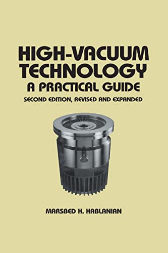 High-Vacuum Technology: A Practical Guide, Second Edition (Mechanical Engineering)