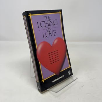 Paperback The I Ching on Love: A Reinterpretation of the I Ching for Personal Relationships in Love and Marriage Book