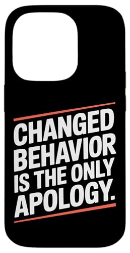 Changed Behavior Is The Only Apology }ChtlX `x[V X}zP[X iPhone 14 Pro p