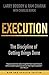 Execution: The Discipline of Getting Things Done