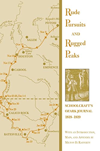 Rude Pursuits and Rugged Peaks: Schoolcraft's Ozark Journal, 1818-1819