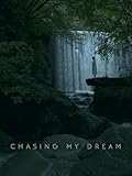 Chasing My Dream