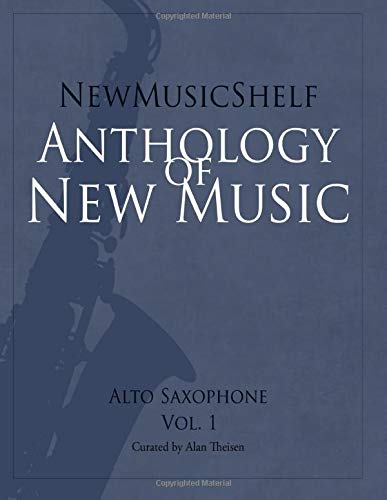 NewMusicShelf Anthology of New Music: Alto Saxophone, Vol. 1 (Piano Score)