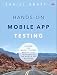 Hands-On Mobile App Testing: A Guide for Mobile Testers and Anyone Involved in the Mobile App Business