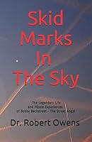 Skid Marks In The Sky: The Legendary Life and Hippie Experiences of Bobby Backstreet the Street Angel B08D527WHP Book Cover